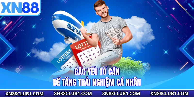 Các yếu tố cần để tăng trải nghiệm cá nhân