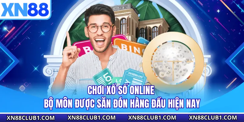 Chơi Xổ Số Online - Bộ Môn Được Săn Đón Hàng Đầu Hiện Nay
